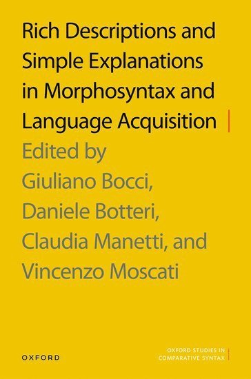 Rich Descriptions and Simple Explanations in Morphosyntax and Language Acquisition 1