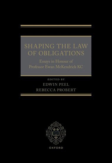 Edwin Peel, Rebecca Probert - Shaping the Law of Obligations, Inbunden