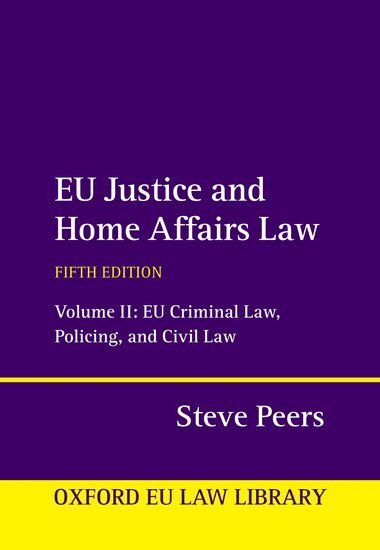 Steve Peers - EU Justice and Home Affairs Law, Inbunden
