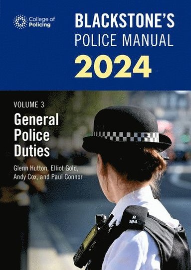 bokomslag Blackstone's Police Manuals Volume 3: General Police Duties 2024