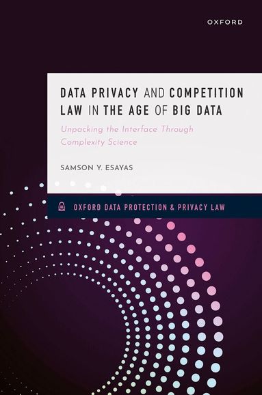 Samson Y. Esayas - Data Privacy and Competition Law in the Age of Big Data, Inbunden