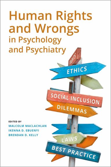 Malcolm MacLachlan, Ikenna Ebuenyi, Malcolm MacLachlan, Ikenna Ebuenyi, Brendan Kelly - Human Rights and Wrongs in Psychology and Psychiatry, Häftad