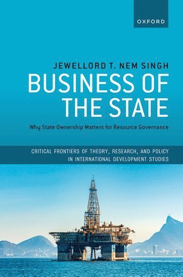Jewellord T. Nem Singh, The Hague) Nem Singh, Jewellord T. (Assistant Professor in International Development, Assistant Professor in International Development, International Institute of Social Studies (ISS), Jewellord T Nem Singh - Business of the State, Häftad