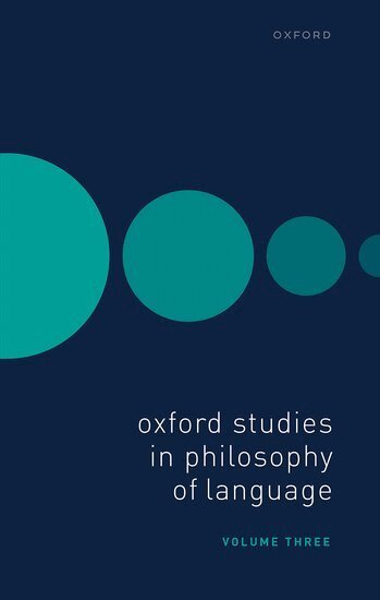Ernest Lepore, David Sosa - Oxford Studies in Philosophy of Language Volume 3, Inbunden