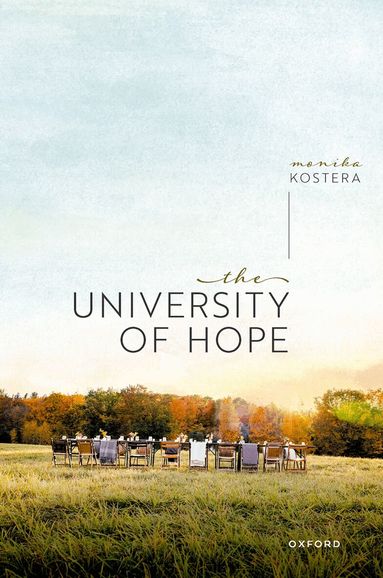 Monika Kostera - The University of Hope, Inbunden