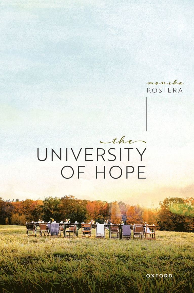Monika Kostera, Prof Monika (University of Warsaw) Kostera - The University of Hope, Inbunden