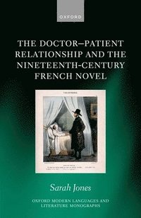 bokomslag The Doctor-Patient Relationship and the Nineteenth-Century French Novel