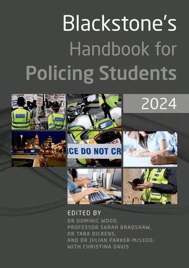 Dominic Wood, Sarah Bradshaw - Blackstone's Handbook for Policing Students 2024, Häftad