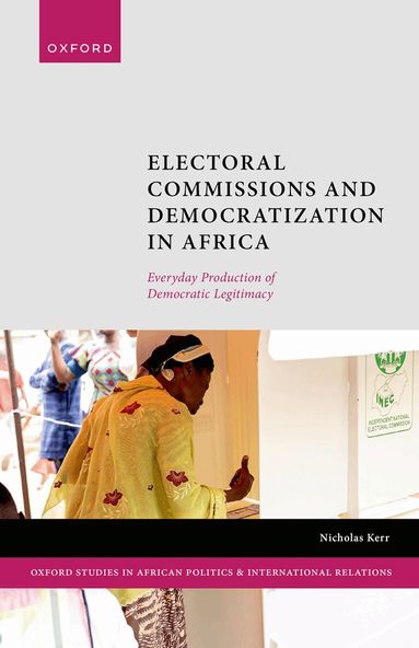 Nicholas Kerr - Electoral Commissions and Democratization in Africa, Inbunden