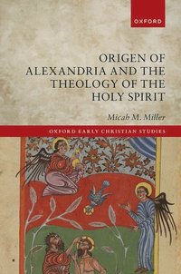 bokomslag Origen of Alexandria and the Theology of the Holy Spirit