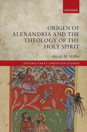 Origen of Alexandria and the Theology of the Holy Spirit 1