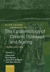 bokomslag A Life Course Approach to the Epidemiology of Chronic Diseases and Ageing