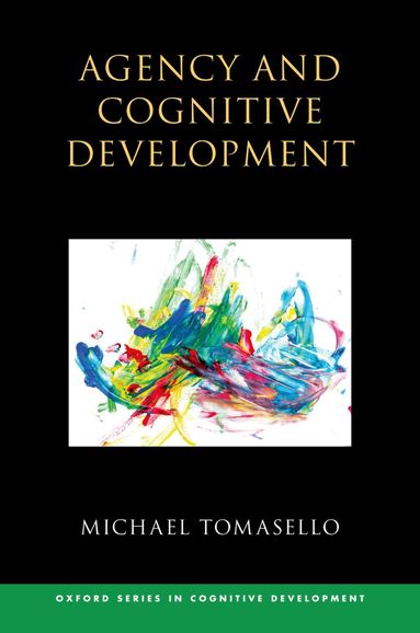 Michael Tomasello - Agency and Cognitive Development, Inbunden