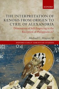 bokomslag The Interpretation of Kenosis from Origen to Cyril of Alexandria