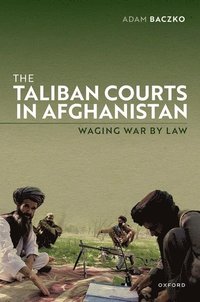 bokomslag The Taliban Courts in Afghanistan