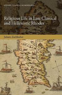bokomslag Religious Life in Late Classical and Hellenistic Rhodes