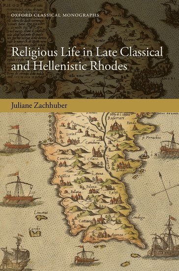 Religious Life in Late Classical and Hellenistic Rhodes 1