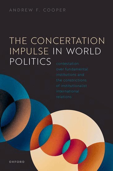 Andrew F. Cooper - The Concertation Impulse in World Politics, Inbunden