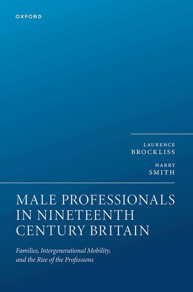 Laurence Brockliss, Harry Smith - Male Professionals in Nineteenth Century Britain, Inbunden