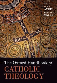 bokomslag The Oxford Handbook of Catholic Theology