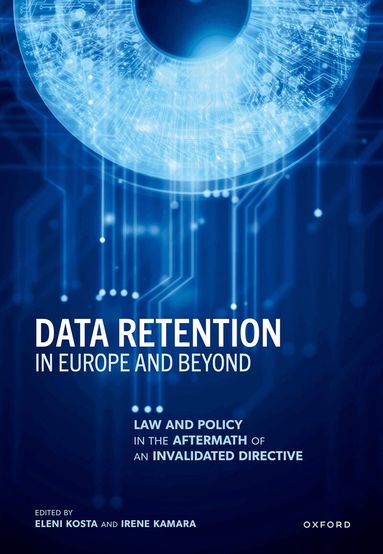 Eleni Kosta, Irene Kamara - Data Retention in Europe and Beyond, Inbunden