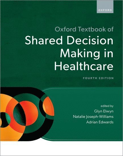 Glyn Elwyn, Natalie Joseph-Williams, Adrian Edwards - Oxford Textbook of Shared Decision Making in Healthcare, Inbunden