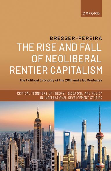 bokomslag The Rise and Fall of Neoliberal Rentier Capitalism