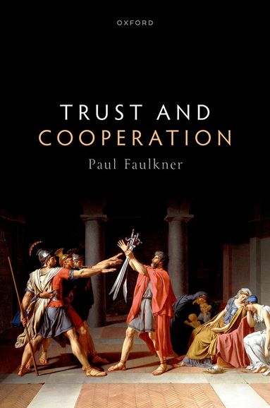 Paul Faulkner - Trust and Cooperation, Inbunden