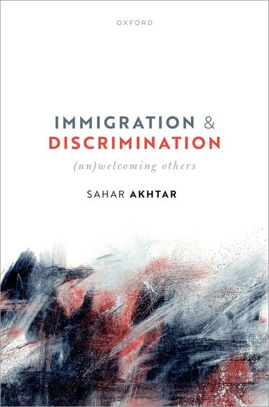 Sahar Akhtar - Immigration and Discrimination, Inbunden