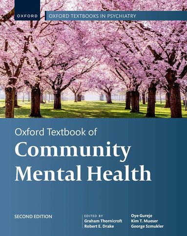 Graham Thornicroft, Robert E. Drake, Oye Gureje, Kim T. Mueser, George Szmukler - Oxford Textbook of Community Mental Health, Inbunden
