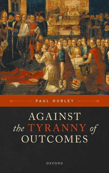 bokomslag Against the Tyranny of Outcomes