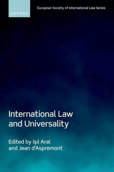 Isil Aral, Jean d'Aspremont - International Law and Universality, Inbunden