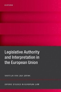 bokomslag Legislative Authority and Interpretation in the European Union