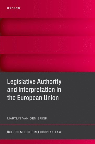 Legislative Authority and Interpretation in the European Union 1