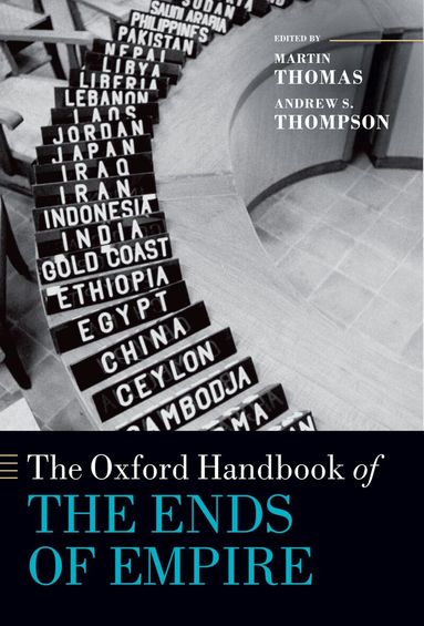 Martin Thomas, Andrew Thompson - The Oxford Handbook of the Ends of Empire, Häftad
