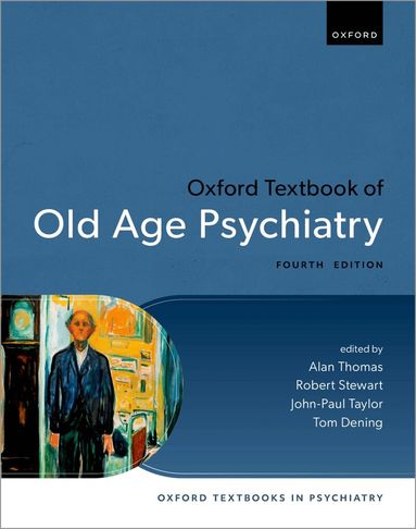 Alan J. Thomas, Robert Stewart - Oxford Textbook of Old Age Psychiatry, Inbunden