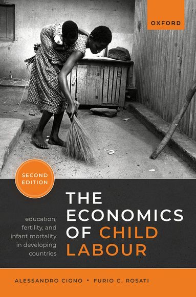 Alessandro Cigno, Furio C. Rosati - The Economics of Child Labour, Häftad