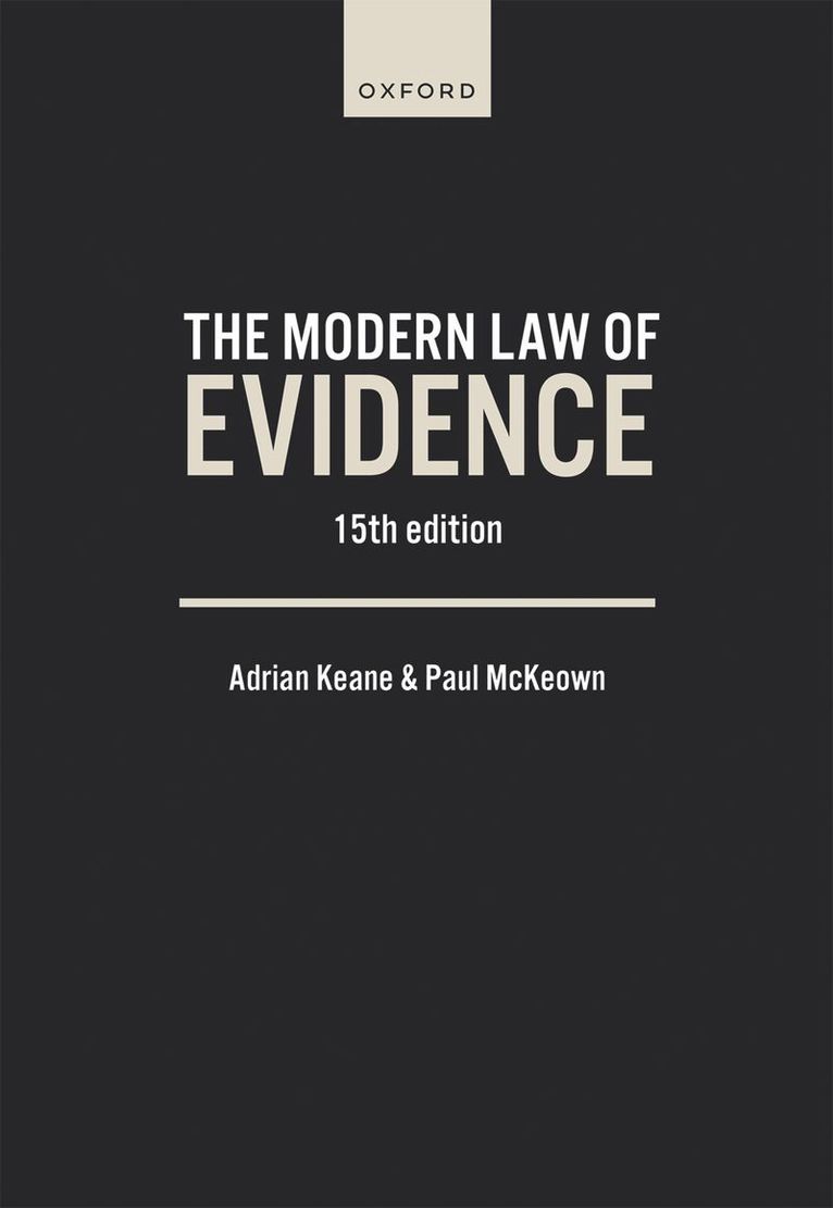 Adrian Keane, Paul McKeown, The City Law School) Keane, Adrian (Emeritus Professor of Law, Barrister of the Inner Temple, Emeritus Professor of Law, The City Law School) McKeown, Paul (Associate Professor of Law, Barrister of Lincolns Inn, Associate Professor of Law - The Modern Law of Evidence, Häftad