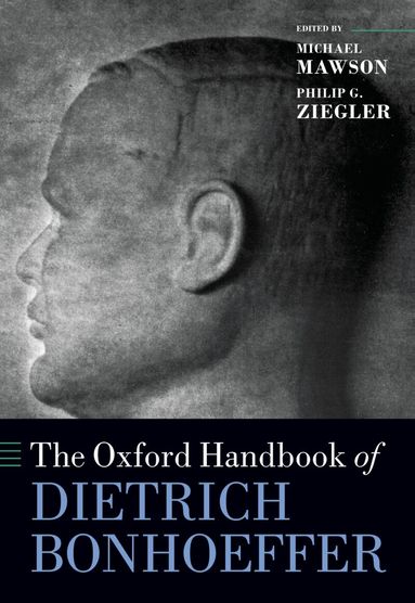 Michael Mawson, Philip G. Ziegler - The Oxford Handbook of Dietrich Bonhoeffer, Häftad