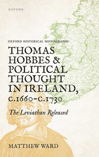 bokomslag Thomas Hobbes and Political Thought in Ireland c.1660- c.1730