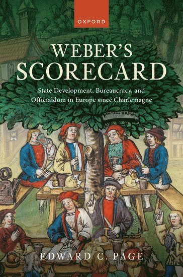 Edward C. Page, London School of Economics and Political Science) Page, Edward C. (Sidney and Beatrice Webb Professor of Public Policy, Sidney and Beatrice Webb Professor of Public Policy, Edward C Page - Weber's Scorecard, Inbunden