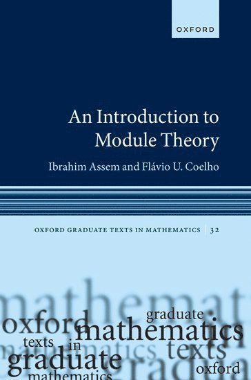 Ibrahim Assem, Flávio U. Coelho, Quebec) Assem, Ibrahim (Emeritus Professor, Emeritus Professor, Universite de Sherbrooke, Universidade de Sao Paulo) Coelho, Flavio U. (Professor of Mathematics, Professor of Mathematics, Flávio U Coelho - An Introduction to Module Theory, Inbunden