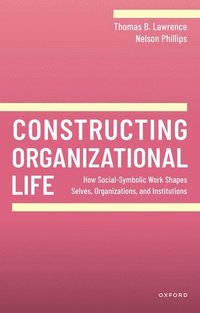 bokomslag Constructing Organizational Life