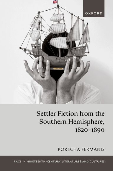 Porscha Fermanis - Settler Fiction from the Southern Hemisphere, 1820-1890, Inbunden