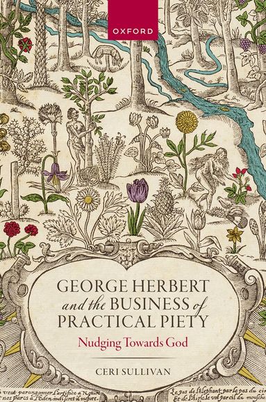 Ceri Sullivan - George Herbert and the Business of Practical Piety, Inbunden