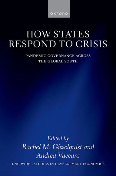 Rachel M. Gisselquist, Andrea Vaccaro - How States Respond to Crisis, Inbunden