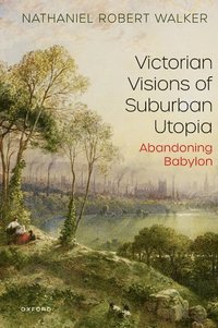 bokomslag Victorian Visions of Suburban Utopia