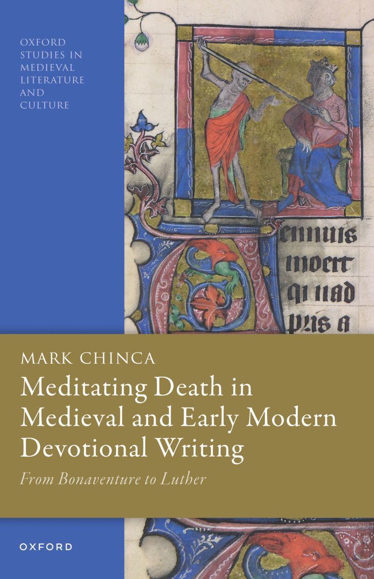 Mark Chinca, University of Cambridge) Chinca, Mark (Professor of Medieval German and Comparative Literature, Professor of Medieval German and Comparative Literature - Meditating Death in Medieval and Early Modern Devotional Writing, Häftad