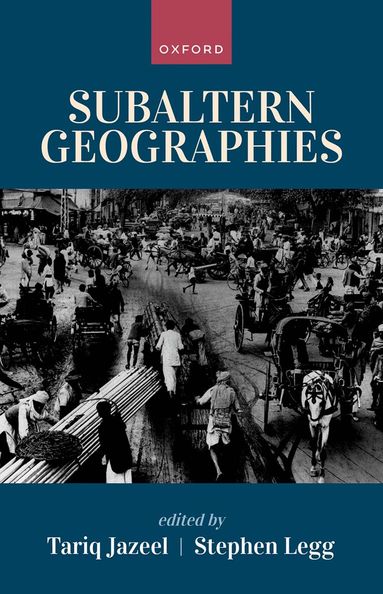 Tariq Jazeel Stephen Legg, Tariq Jazeel, Stephen Legg - Subaltern Geographies, Inbunden