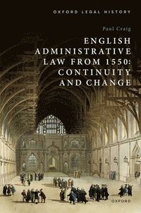 bokomslag English Administrative Law from 1550